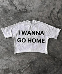 I WANNA GO HOME CLOUD Tee